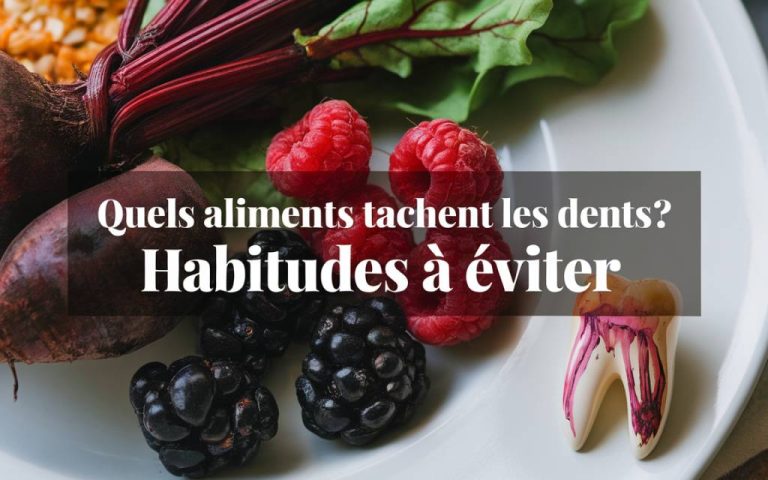 quels aliments tachent les dents ? les habitudes à éviter